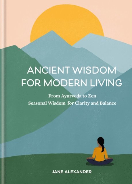 Jane Alexander - Ancient Wisdom for Modern Living, E-bok
