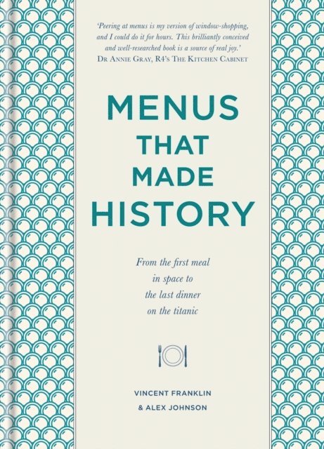 Vincent Franklin, Alex Johnson - Menus that Made History, E-bok