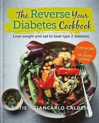 Reverse Your Diabetes Cookbook by Katie Caldesi