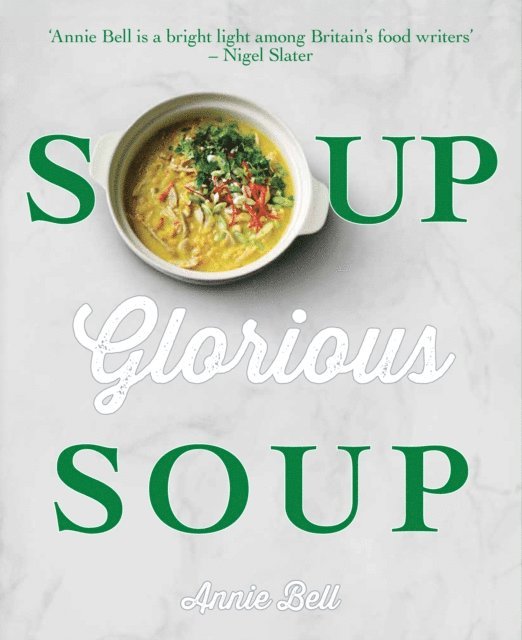 Annie Bell - Soup, Glorious Soup, E-bok