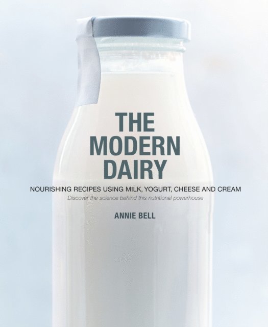 Annie Bell - Modern Dairy, E-bok