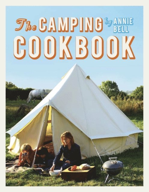 Annie Bell - Camping Cookbook, E-bok