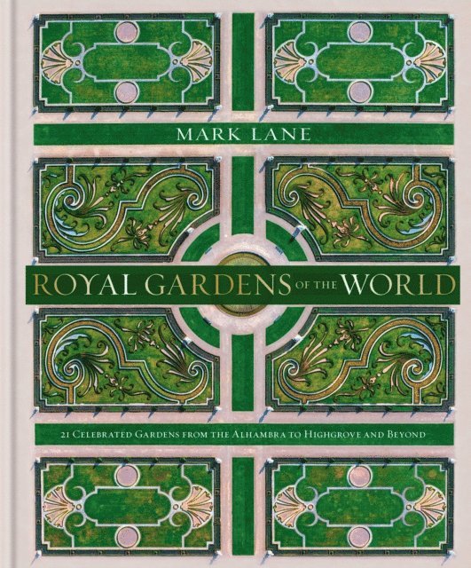 Mark Lane - Royal Gardens of the World, E-bok