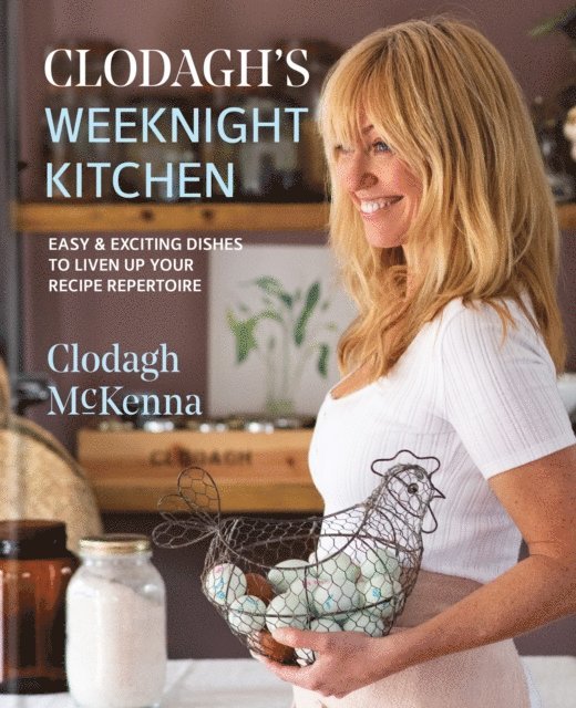 Clodagh McKenna Ltd, Clodagh McKenna - Clodagh's Weeknight Kitchen, E-bok