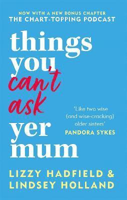 Lindsey Holland, Lizzy Hadfield - Things You Can't Ask Yer Mum, Häftad