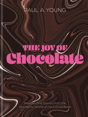 Paul A. Young - Joy of Chocolate, Inbunden