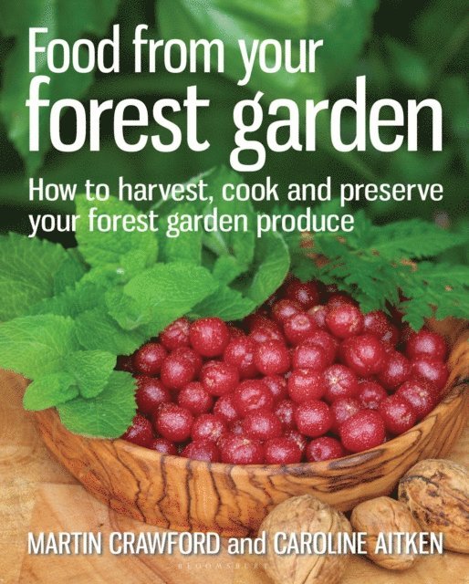 Martin Crawford, Caroline Aitken - Food from your Forest Garden, E-bok