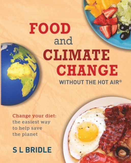 S L Bridle - Food and Climate Change without the hot air, E-bok