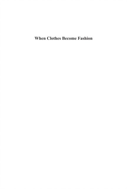 Ingrid Loschek - When Clothes Become Fashion, E-bok
