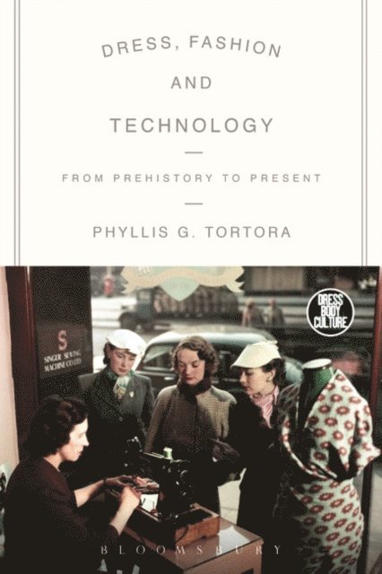 Phyllis G. Tortora - Dress, Fashion and Technology, E-bok