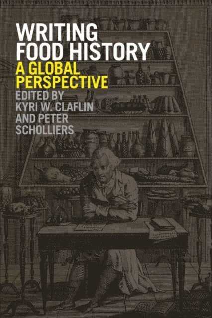 Kyri W. Claflin, Peter Scholliers - Writing Food History, E-bok