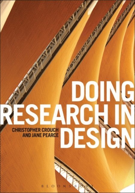 Christopher Crouch, Jane Pearce - Doing Research in Design, E-bok