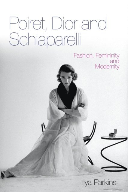 Ilya Parkins - Poiret, Dior and Schiaparelli, E-bok
