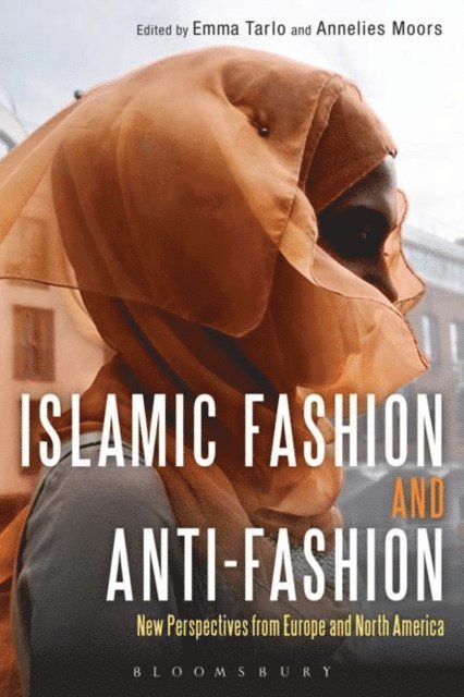 Emma Tarlo, Annelies Moors - Islamic Fashion and Anti-Fashion, E-bok