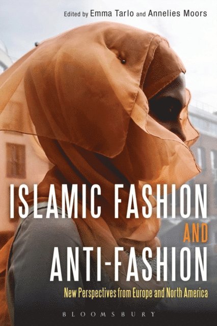 Emma Tarlo, Annelies Moors - Islamic Fashion and Anti-Fashion, E-bok
