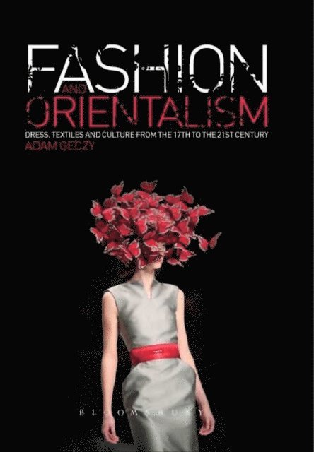Adam Geczy - Fashion and Orientalism, E-bok