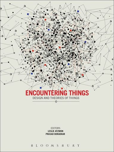 Encountering Things by Leslie Atzmon, Prasad Boradkar, Leslie Atzmon