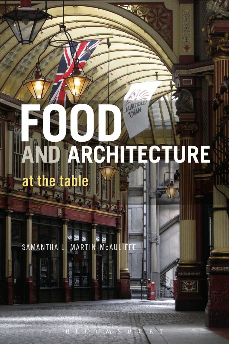 Samantha L. Martin-McAuliffe - Food and Architecture, Inbunden. Tillgänglighet: Lägg i varukorg