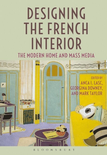 Anca I. Lasc, Georgina Downey, Mark Taylor - Designing the French Interior, E-bok