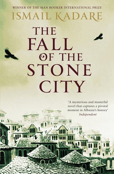 Ismail Kadare - Fall of the Stone City, Häftad