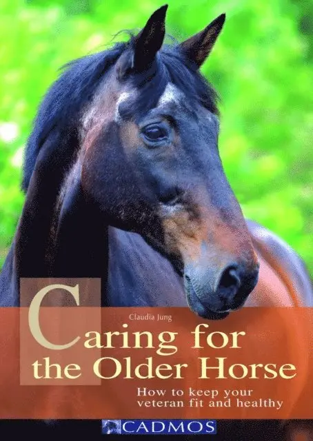 Claudia Jung - Caring for the Older Horse, E-bok. Tillgänglighet: Lägg i varukorg