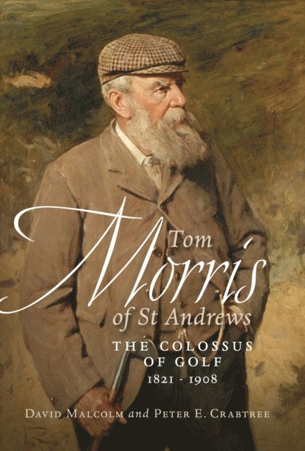 Peter E. Crabtree, David Malcolm - Tom Morris of St. Andrews, E-bok