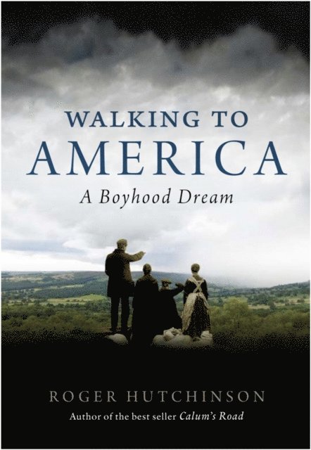 Roger Hutchinson - Walking to America, E-bok