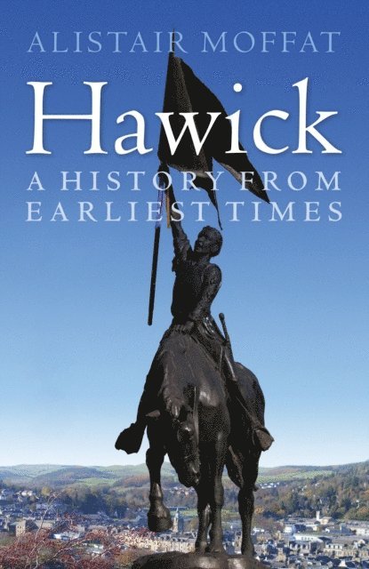 Alistair Moffat - Hawick, E-bok
