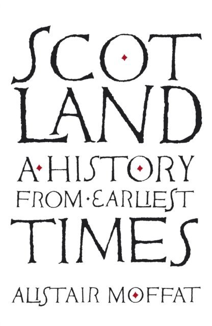 Alistair Moffat - Scotland, E-bok