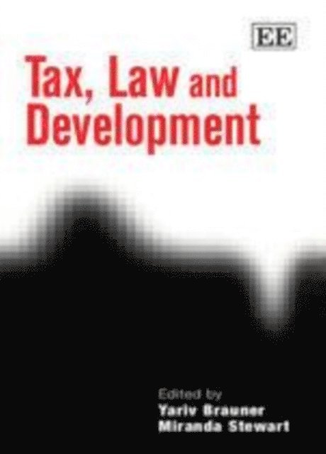 Miranda Stewart, Yariv Brauner - Tax, Law and Development, E-bok
