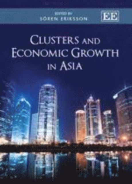 Soren Eriksson - Clusters and Economic Growth in Asia, E-bok