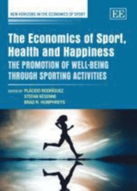 Brad R. Humphreys, Stefan Kesenne, Placido Rodriguez - Economics of Sport, Health and Happiness, E-bok
