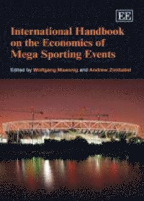 Andrew Zimbalist, Wolfgang Maennig - International Handbook on the Economics of Mega Sporting Events, E-bok