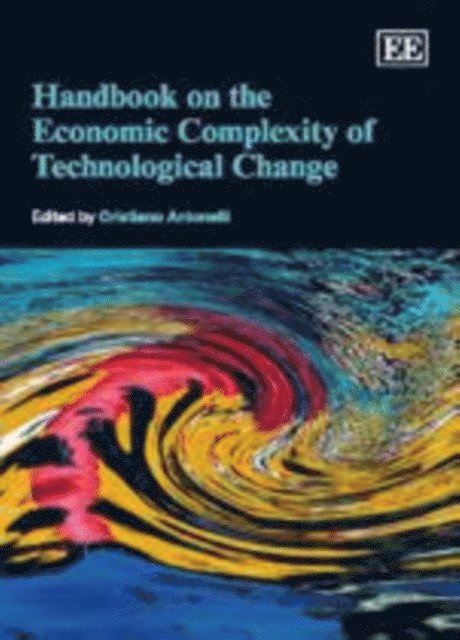 Cristiano Antonelli - Handbook on the Economic Complexity of Technological Change, E-bok