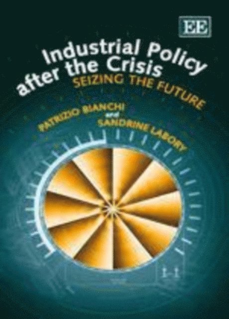 Sandrine Labory, Patrizio Bianchi - Industrial Policy after the Crisis, E-bok