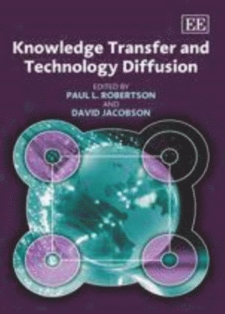 David Jacobson, Paul L. Robertson - Knowledge Transfer and Technology Diffusion, E-bok