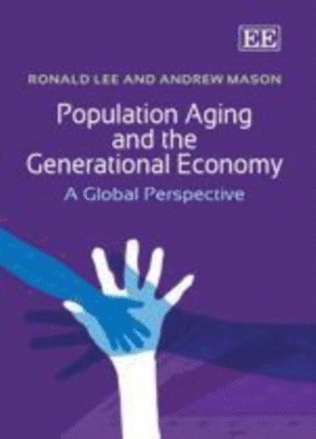 Andrew Mason, Ronald Lee - Population Aging and the Generational Economy, E-bok