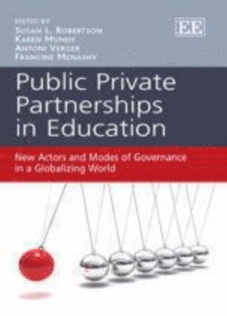 Francine Menashy, Antoni Verger, Karen Mundy, Susan L. Robertson - Public Private Partnerships in Education, E-bok