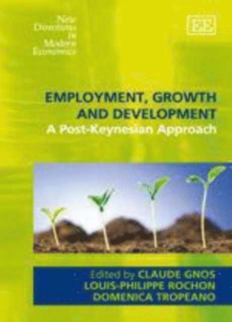 Domenica Tropeano, Louis-Philippe Rochon, Claude Gnos - Employment, Growth and Development, E-bok