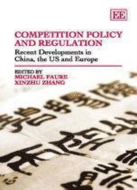 Xinzhu Zhang, Michael Faure - Competition Policy and Regulation, E-bok