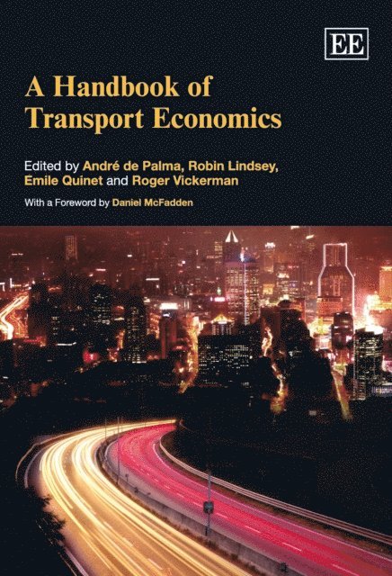 Roger Vickerman, Emile Quinet, Robin Lindsey, Andre de Palma - Handbook of Transport Economics, E-bok