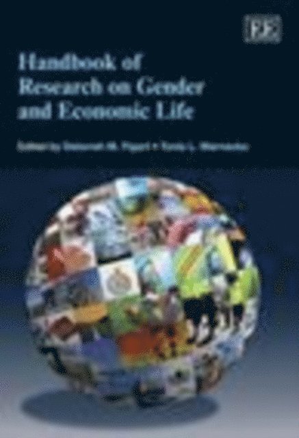 Tonia Warnecke, Deborah M. Figart - Handbook of Research on Gender and Economic Life, E-bok