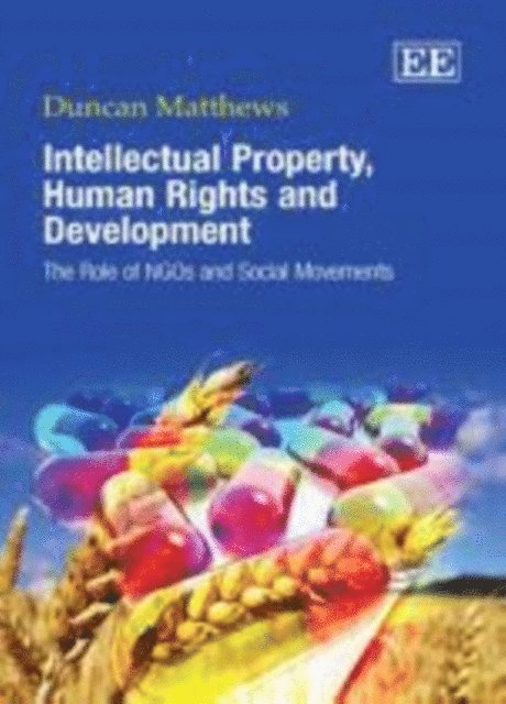 Duncan Matthews - Intellectual Property, Human Rights and Development, E-bok