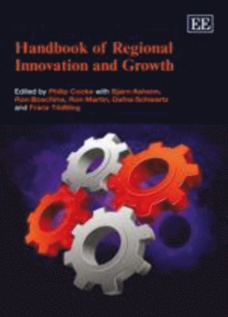 Franz Todtling, Dafna Schwartz, Ron Martin, Ron Boschma, Bjorn Asheim, Philip Cooke - Handbook of Regional Innovation and Growth, E-bok