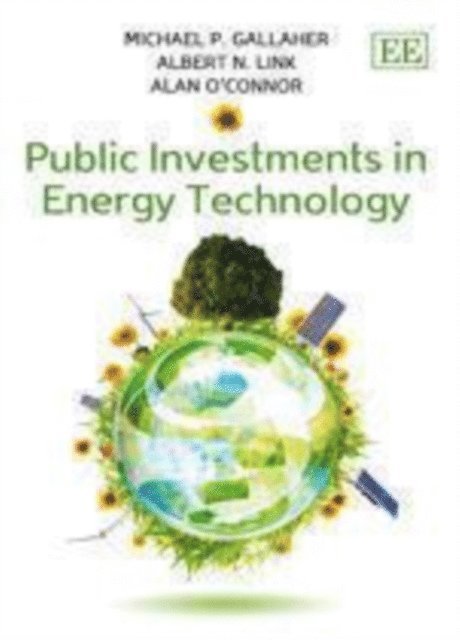 Alan C. O'Connor, Albert N. Link, Michael P. Gallaher - Public Investments in Energy Technology, E-bok