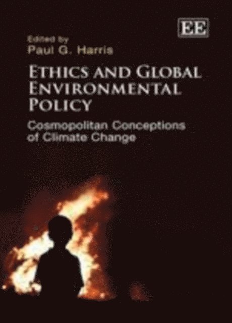 Paul G. Harris - Ethics and Global Environmental Policy, E-bok