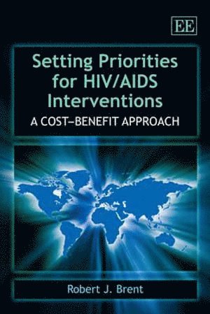 Robert J. Brent - Setting Priorities for HIV/AIDS Interventions, Häftad