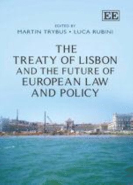 Luca Rubini, Martin Trybus - Treaty of Lisbon and the Future of European Law and Policy, E-bok