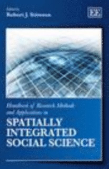 Robert Stimson - Handbook of Research Methods and Applications in Spatially Integrated Social Science, E-bok