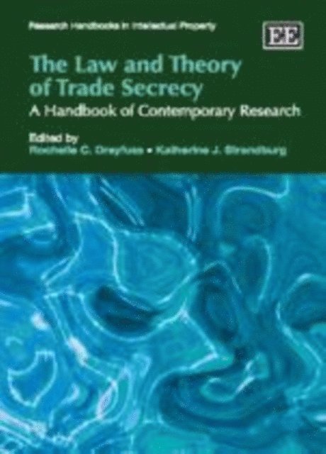 Katherine J. Strandburg, Rochelle C. Dreyfuss - Law and Theory of Trade Secrecy, E-bok